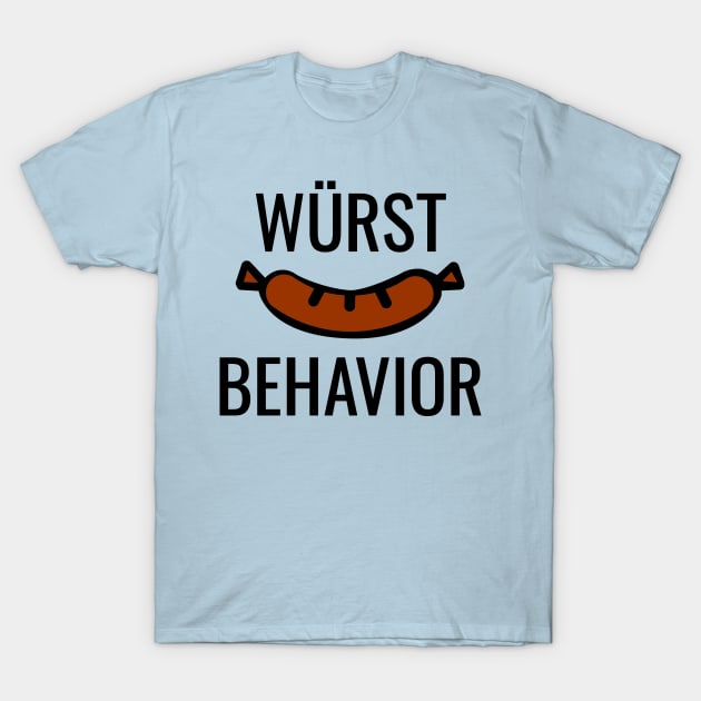 Wurst (Worst) Behavior T-Shirt by HighBrowDesigns